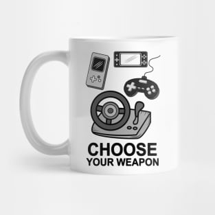 Choose Your Weapon Mug